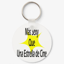 Mas Sexy Que Una Extralla De Cine keychains