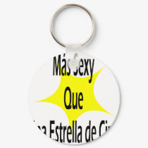 Mas Sexy Que Una Extralla De Cine keychains