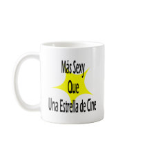 Mas Sexy Que Una Extralla De Cine mugs by Supernova23 Mas Sexy Que Una Extralla De Cine mugs