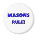 Masons Rule! Refrigerator Magnet