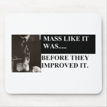 Mass like it was before they improved it mousepads