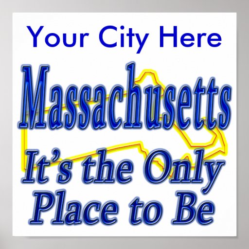 Massachusetts  It's the Only Place to Be Poster