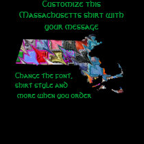 Massachusetts Shirt - Custom with Election or ???