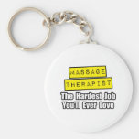 Massage Therapist...Hardest Job You'll Ever Love Keychains