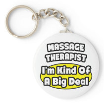 Massage Therapist = Kind of a Big Deal Keychain