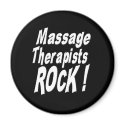 Massage Therapists Rock! Magnet by TShirtDotCom Massage Therapists Rock! Magnet