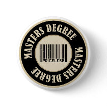 Masters Degree Priceless - Customized buttons