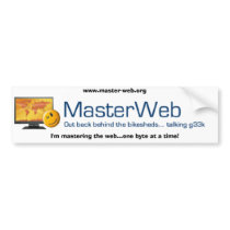 masterweb, I'm mastering the web...one byte at ... bumper stickers by ecanus_fallen_angel masterweb, I'm mastering the web...one byte at ... bumper stickers