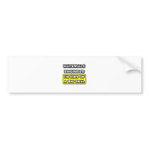 Materials Engineer .. I'm Kind of a Big Deal Bumper Sticker