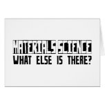 Materials Science What Else Is There? Card