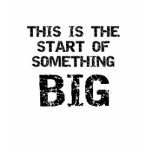 Maternity Start of Something Big t-shirts