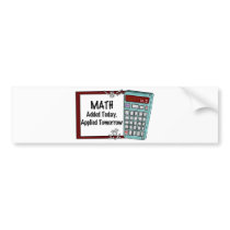 Math : Added Today, Applied Tomorrow bumper stickers