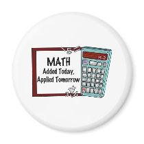 Math : Added Today, Applied Tomorrow magnets