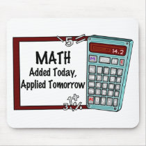 Math : Added Today, Applied Tomorrow mousepads by LushLaundry Math : Added Today, Applied Tomorrow mousepads