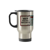 Math : Added Today, Applied Tomorrow Mug