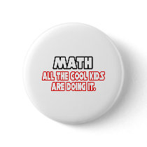 Math...Cool Kids Pinback Button