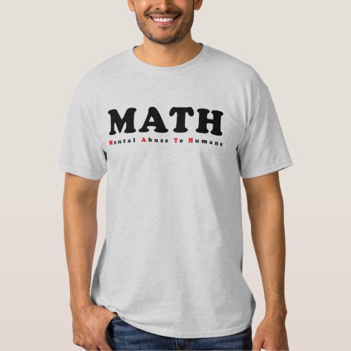 math mental abuse to humans shirt