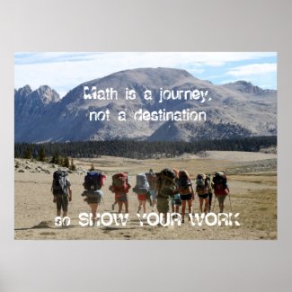 Math is a journey - show your work posters