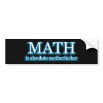 Math Is Absolute Mofo bumper stickers