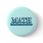 Math Is Absolute Mofo Buttons