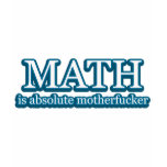 Math Is Absolute Mofo Tshirt