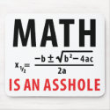 math is an asshole mousepads by Tomaniac math is an asshole mousepads
