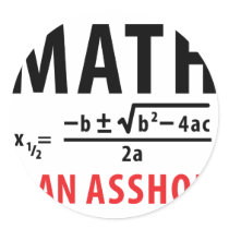 math is an asshole stickers by Tomaniac math is an asshole stickers