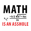 math is an asshole t-shirts by Tomaniac math is an asshole t-shirts