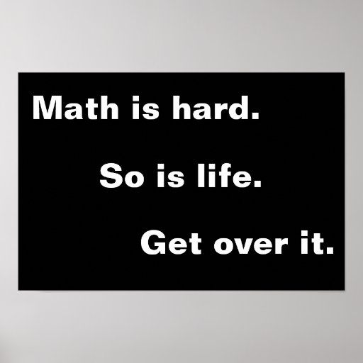 Math is hard poster Zazzle