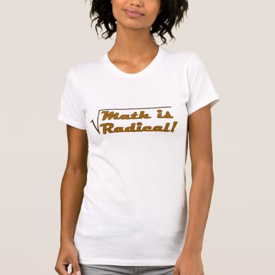 Math is Radical T Shirt