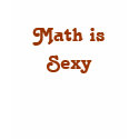 Math is Sexy t-shirts