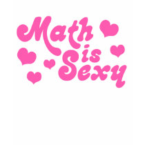 Math is Sexy t-shirts by magarmor Math is Sexy t-shirts