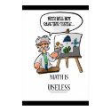 Math Is Useless posters by viperbob13 Math Is Useless posters