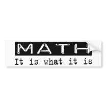 Math It Is bumper stickers