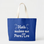 Math makes me Pers-PI-re - Funny Math Pi Slogan Canvas Bag