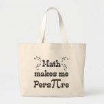 Math makes me Pers-PI-re - Funny Math Pi Slogan Tote Bag