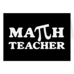 Math Teacher PI Greeting Card