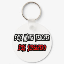 Math Teacher / Superhero keychains