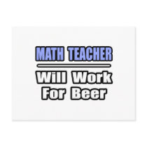 Math Teacher...Will Work For Beer postcards