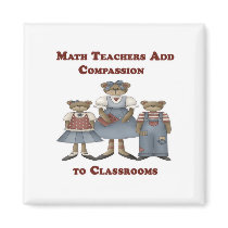 Math Teachers Add Compassion to Classrooms magnets by robynsnest Math Teachers Add Compassion to Classrooms magnets