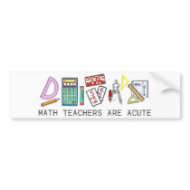 Math Teachers Are Acute bumper stickers