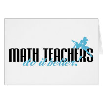 Math Teachers Do It Better! Card