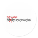 Math Teachers Have More Fun stickers
