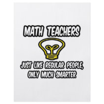 Math Teachers...Like Regular People, Only Smarter Full Color Flyer