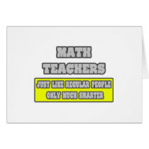 Math Teachers...Much Smarter cards