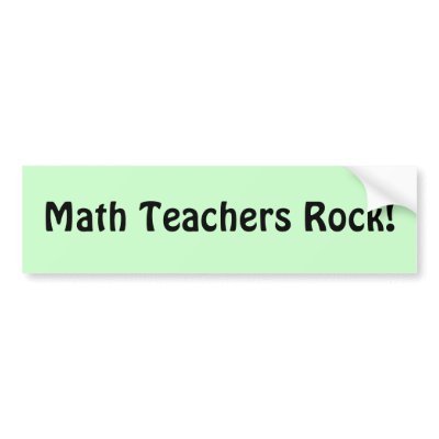 Math Teachers Rock! Bumper Stickers by nnlady08