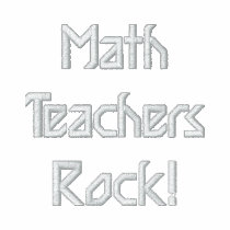 Math Teachers Rock! embroidered shirts