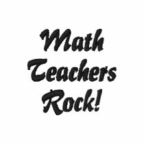 Math Teachers Rock! embroidered shirts