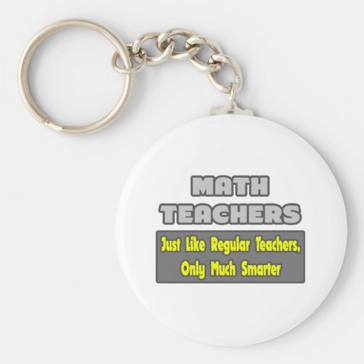 Math Teachers...Smarter Keychains