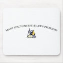 Math Teachers Solve Life's Problems mousepads